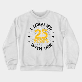 Copy of Funny 25th anniversary wedding gift for him Crewneck Sweatshirt